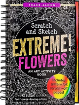Extreme! Flowers Scratch and Sketch